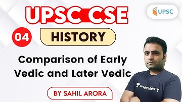 UPSC CSE 2020 | History by Sahil Arora | Comparison of Early Vedic and Later Vedic