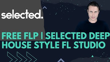 FREE FLP | SELECTED DEEP HOUSE STYLE | FL Studio 🔥Selected, EDX, Joel Corry Style