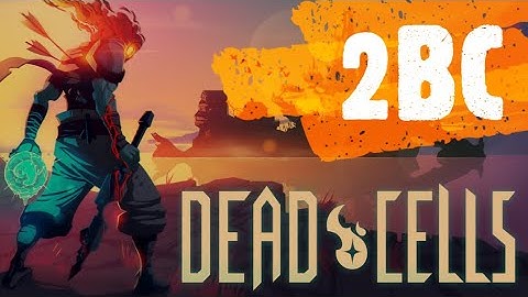 2BC DEAD CELLS!! CAN WE WIN? (1/1/21)