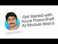 Get started with azure powershell az module basics