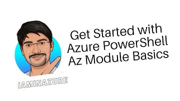 Get Started with Azure PowerShell Az Module Basics