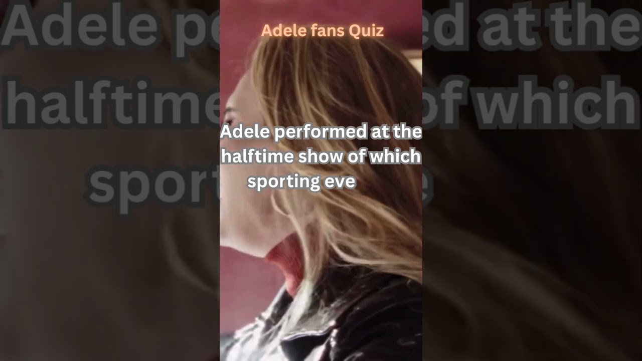 Adele performed at the halftime show of which sporting event in 2016? || 