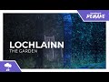 Lochlainn - The Garden [Monstercat Remake]