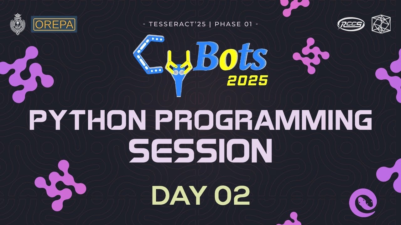 Cybots '25 | Python Prgramming Sessions - Session 2 | OREPA | RCCS ...
