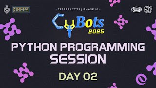 Cybots '25 | Python Prgramming Sessions - Session 2 | OREPA | RCCS