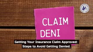 Getting Your Insurance Claim Approved: Steps to Avoid Getting Denied