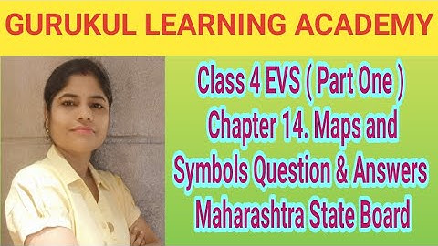 Class 4 EVS ( Part One ) Chapter 14. Maps and Symbols Question & Answers Maharashtra State Board