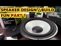 Speaker design and build project - Part 1