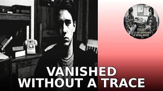 A UCLA Freshman Vanished Barefoot From His Dorm Room Overnight. Still Missing. | Vanished Ep. 31