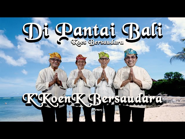 DI PANTAI BALI Koes Bersaudara - K'KoenK Bersaudara Cover class=