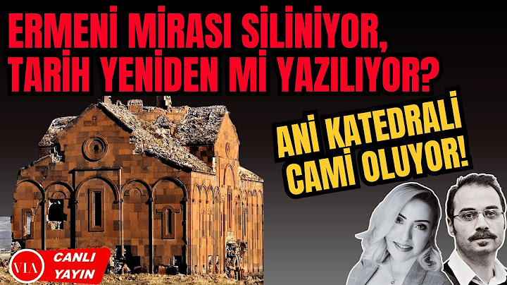 Ani Katedrali Tartışması: Tarih Siliniyor ve Yeniden Yazılıyor, Ermeni Mirası Camiye mi Dönüşüyor?