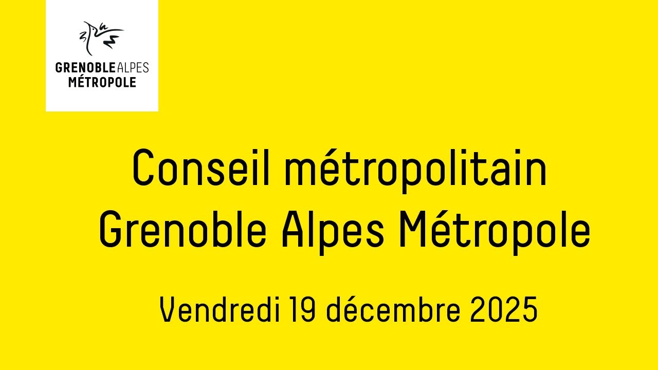 Partie 2 - Conseil métropolitain de Grenoble Alpes Métropole du vendredi 19 décembre 2025