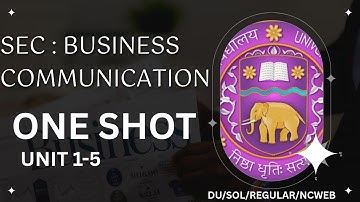 BUSINESS COMMUNICATION | ONE SHOT | SEC | UNIT 1-5 | DU/SOL/REGULAR/NCWEB