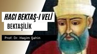 Hacı Bektaş-ı Veli ve Bektaşilik | Haşim Şahin