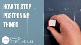 How to stop postponing things until tomorrow