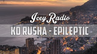 KD Rusha - Epileptic