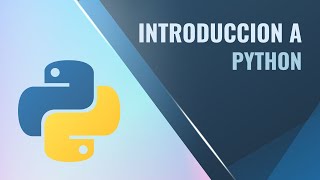 INTRODUCCIÓN A PYTHON - Primeros pasos