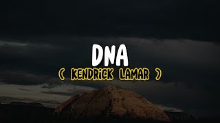 Kendrick Lamar - DNA (Lyrics)