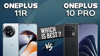 OnePlus 11R VS OnePlus 10 Pro - Full Comparison ⚡Which one is Best
