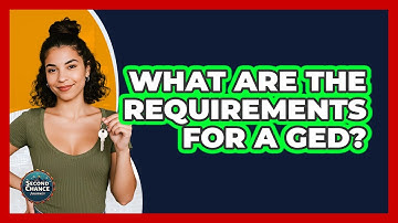 What Are The Requirements For A GED?