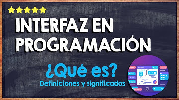 👍 ¿Qué es una interfaz en programación? - Función, tipos y ejemplos de interfaz 👍