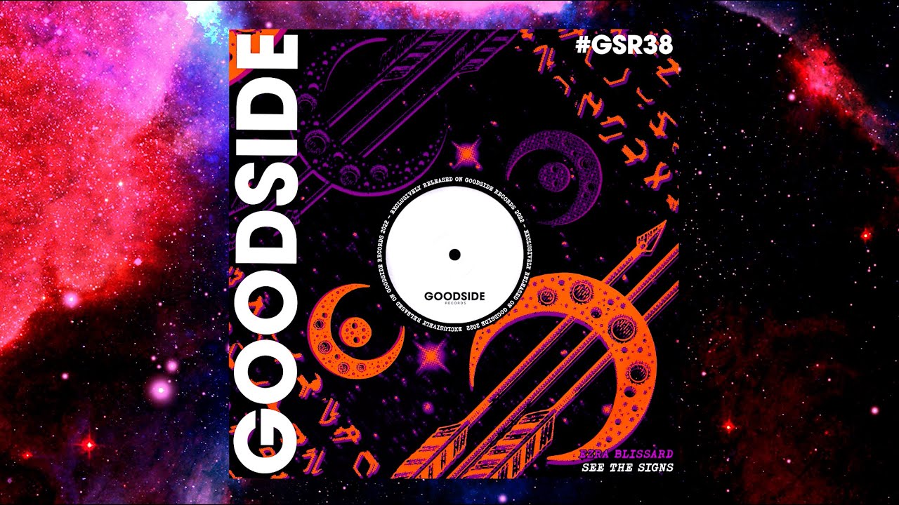 Ezra Blissard - See The Signs (Extended Mix) [GOODSIDE]