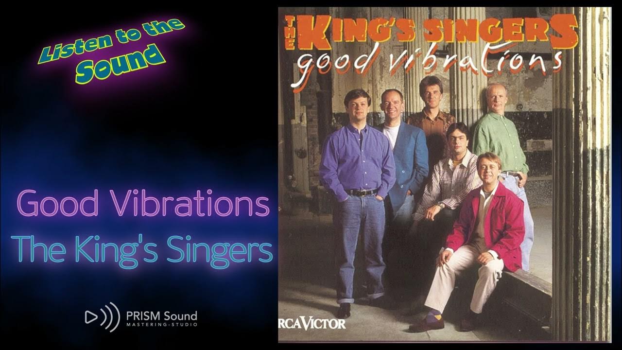 The King s Singers Good Vibrations YouTube the-king-s-singers-good-vibrations-youtube