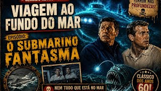 Viagem ao Fundo do Mar - O Submarino Fantasma – Seriados Retrô 1960