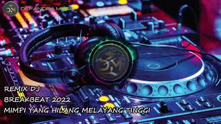 DJ BREAKBEAT 2021  MIMPI YANG HILANG MELAYANG TINGGI