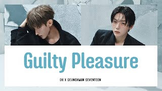 [THAISUB/แปลไทย] DK x SEUNGKWAN SEVENTEEN (세븐틴) - Guilty Pleasure #ยอนฮวาซับ