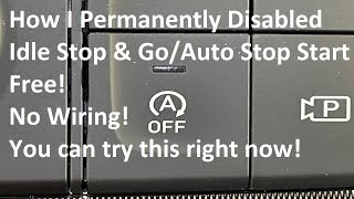 How I Permanently Disabled Idle Stop & Go  Free! No Wiring! You can do this right now!