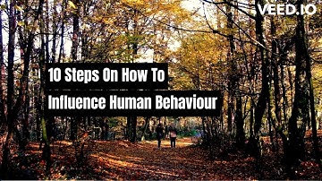 10 Steps On How To Influence Human Behaviour