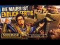 Soulmask Shifting Sand Uncut /Die Mauer ist endlich Fertig [Episode 48]