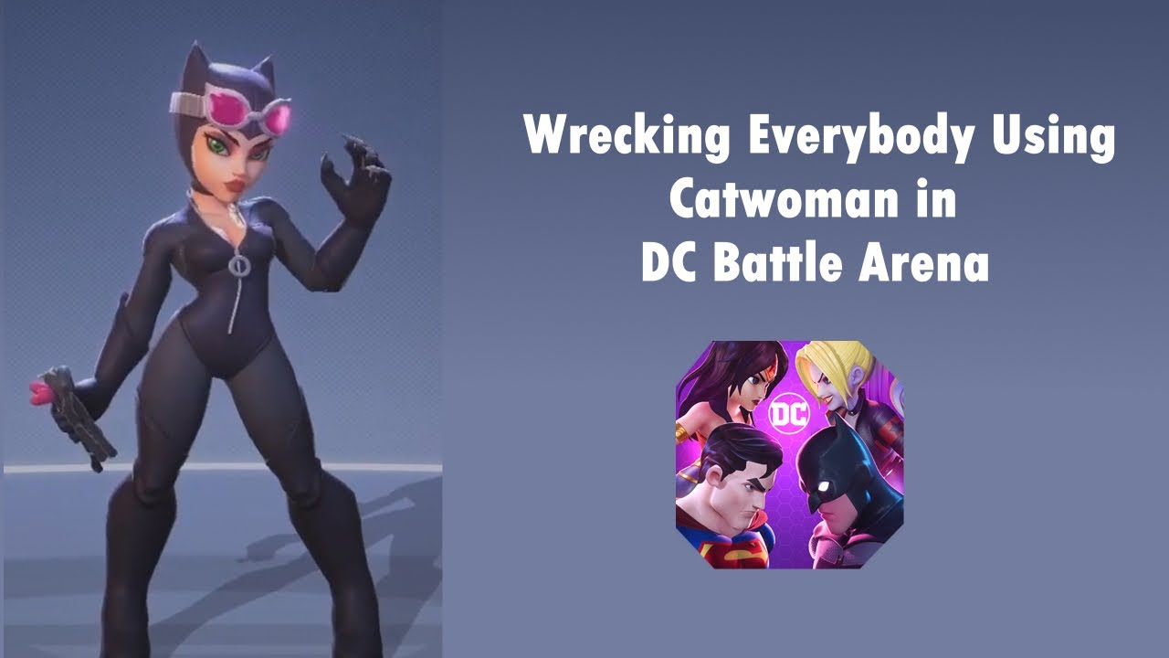 Catwoman main wrecking randoms in DC Battle Arena