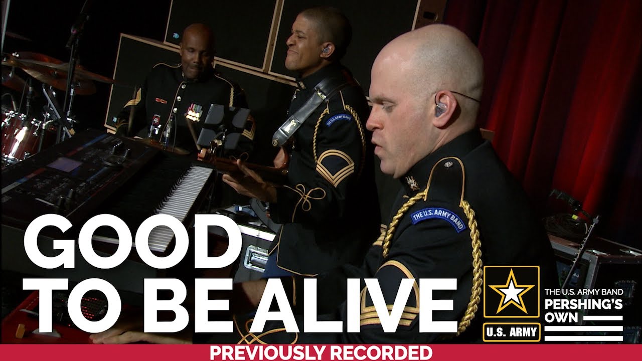 The U S Army Band Downrange Sings Good To Be Alive By Andy Grammer 