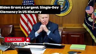 Biden Grants Largest Single-Day Clemency in US History