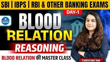 Blood Relation Reasoning | Day 1 Master Class | SBI IBPS RBI | Tanvi Ma’am