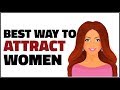 How To Attract Women EASILY