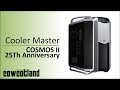 Cowcot tv prsentation boitier cooler master cosmos ii 25 me anniversaire