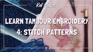 Learn Tambour Embroidery 4: Bugle Beads, Sequins, Satin Stitch, and Stitch Patterns (Vermicelli)