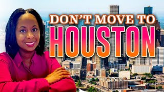 Don’t Move to Houston If You Don’t Like THESE Things | Top Reasons to NOT Move to Houston, TX