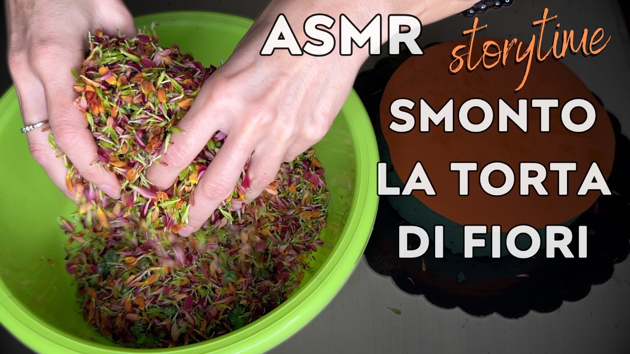 ASMR Semplice STORYTIME  Festa di Compleanno 🌸 MENTRE SMONTO  la TORTA di MARGHERITE