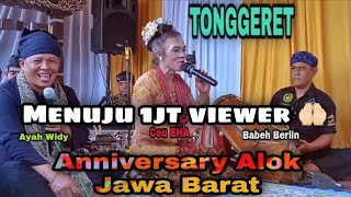 TONGGERET ||Babeh Berlin & Ceu Eha di Anniversary Alok JAWA BARAT ( Ayah Widy & Ceu Eha )