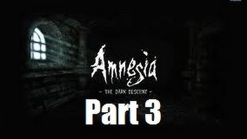 Amnesia The Dark Descent - Part 3 - WATER MONSTERS!