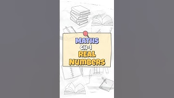 Class 10th Maths Chapter 1 Real Numbers Quick Revision