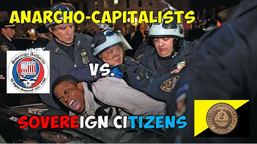 Anarcho-Capitalists VS.  Sovereign Citizens (Patron Request)