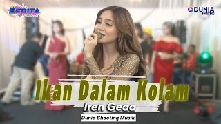 Iren Geaa - Ikan Dalam Kolam - Voc. El Corona  ( Live Music) – New Efrita - Dunia Shooting