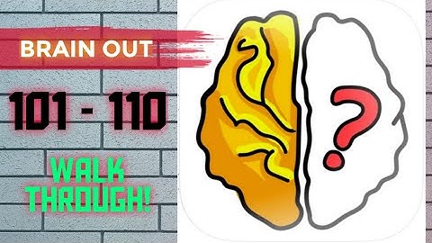 BRAIN OUT WALKTHROUGH 101 - 110