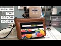 26. Making The Devon Pouch by S.O.T.A.K. Co | Quick Sew