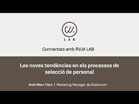 Connectats amb RVJA LAB: Les noves tendències en els processos de selecció de personal
